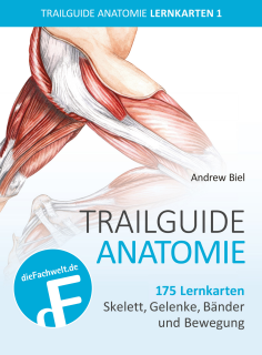 Trailguide Anatomie &ndash; Lernkarten Vol. 1 Skelett, Gelenke, Bänder