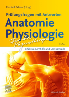 F&uuml;r die Physiotherapie - Pr&uuml;fungsfragen mit Antworten: Anatomie Physiologie